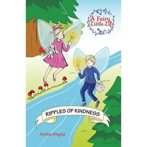 USED-Ripples of Kindness (A Fairy Little Life) by Auntie Angela (Paperback)
