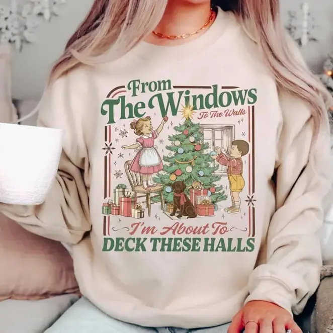 “From the Windows to the Walls, I’m About to Deck These Halls” sweatshirt - a retro Christmas sweater with a funny festive design for holiday celebrations.