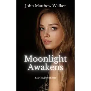 USED Book - Moonlight Awakens: a sex-trafficking story (Out of the Darkness) by John Matthew Walker (Paperback) - english