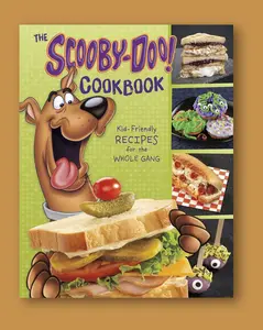 The Scooby-Doo! Cookbook: Kid-Friendly Recipes for the Whole Gang