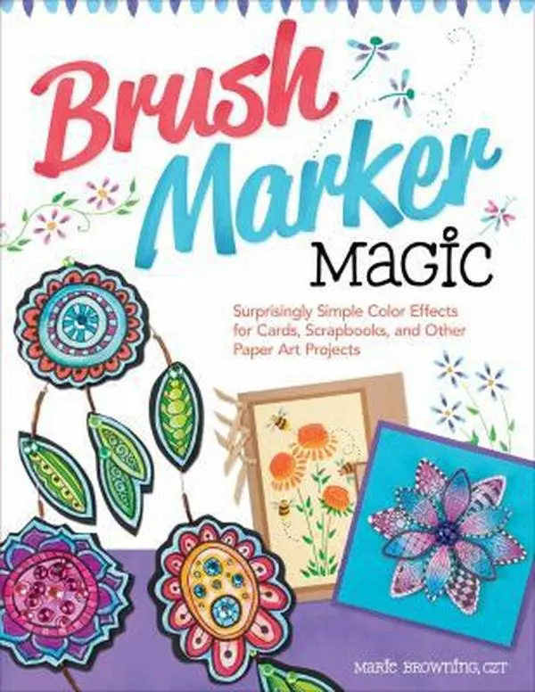USED Book - Brush Marker Magic: Surprisingly Simple Color Effects for Cards, Scrapbooks, and Other Paper Art Projects by Browning, Marie (Paperback) - english
