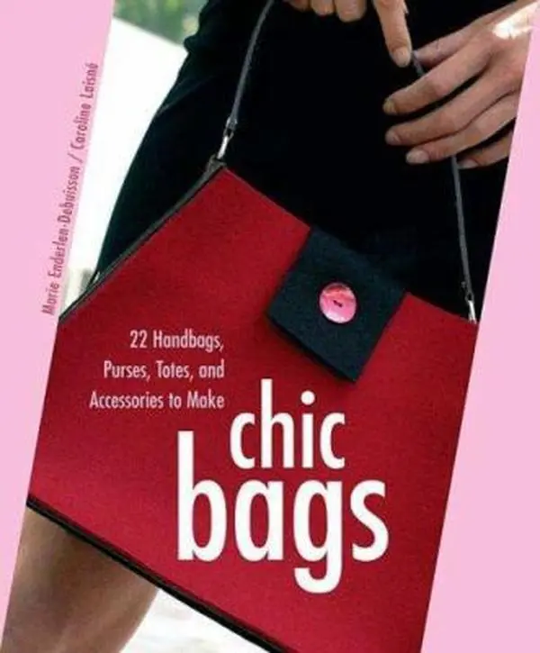 USED Book - Chic Bags: 22 Handbags, Purses, Totes, and Accessories to Make by Marie Enderlen-Debuisson (Paperback) - english