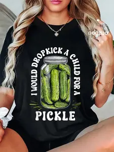 100% Cotton Unisex I Would Dropkick a Child for a Pickle Funny Pickle Lover T-Shirt Casual Graphic Printed Vintage Tshirt