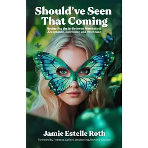 USED-Should've Seen That Coming: Navigating the In-Between Moments of Acceptance, Surrender, and Resilience by Roth, Jamie Estelle (Paperback)