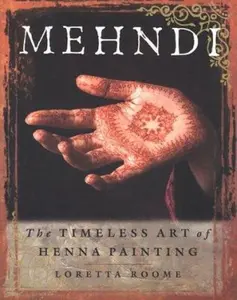 USED-Mehndi : The Timeless Art of Henna Painting by Loretta Roome (Paperback)