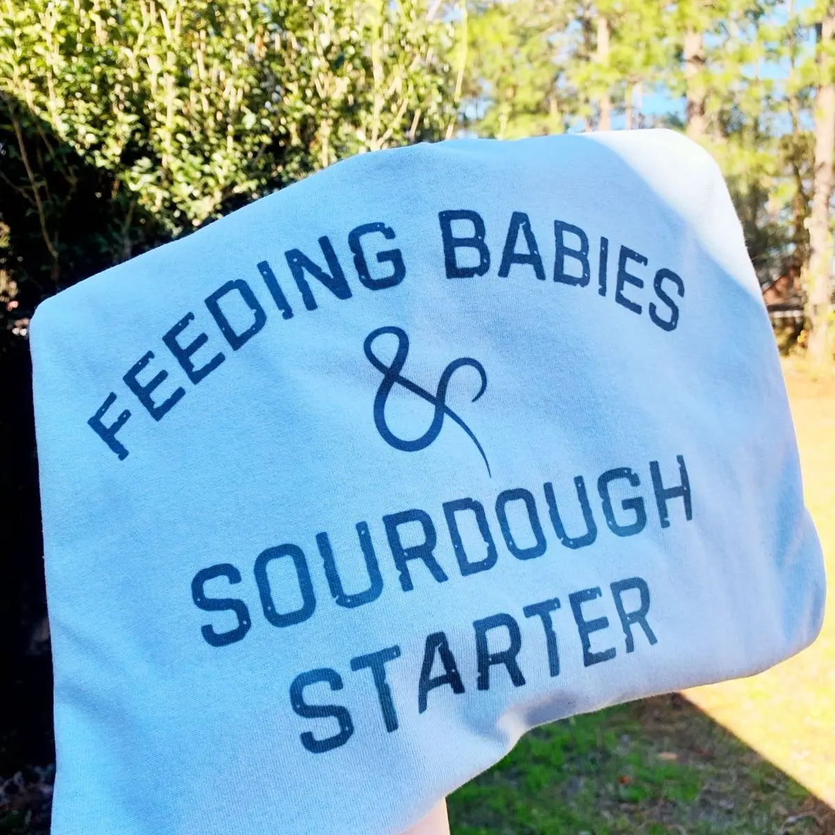 Feeding Sourdough & Babies Tee