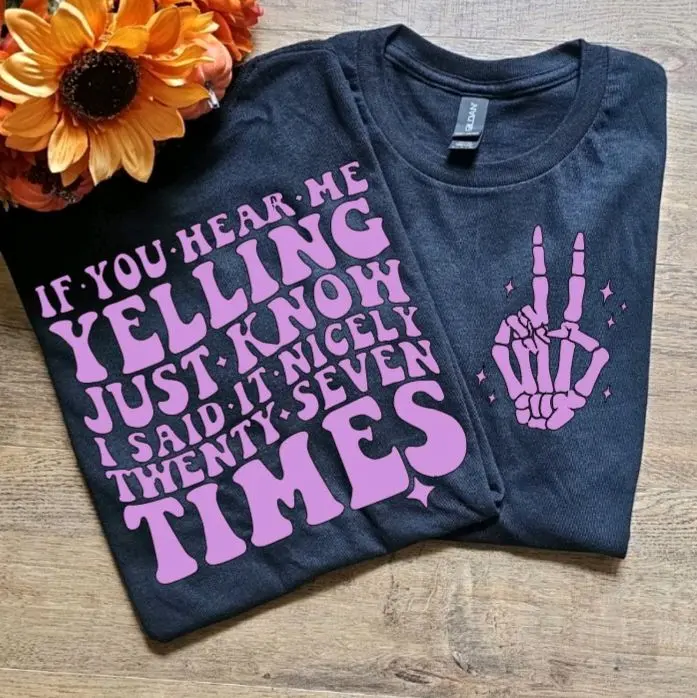 Funny if you hear me yelling just know iv said it 27 times humor momlife tee