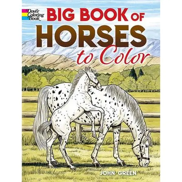 Big Book of Horses to Color -- John Green, Paperback