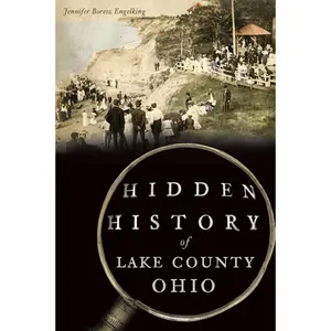 Hidden History of Lake County, Ohio