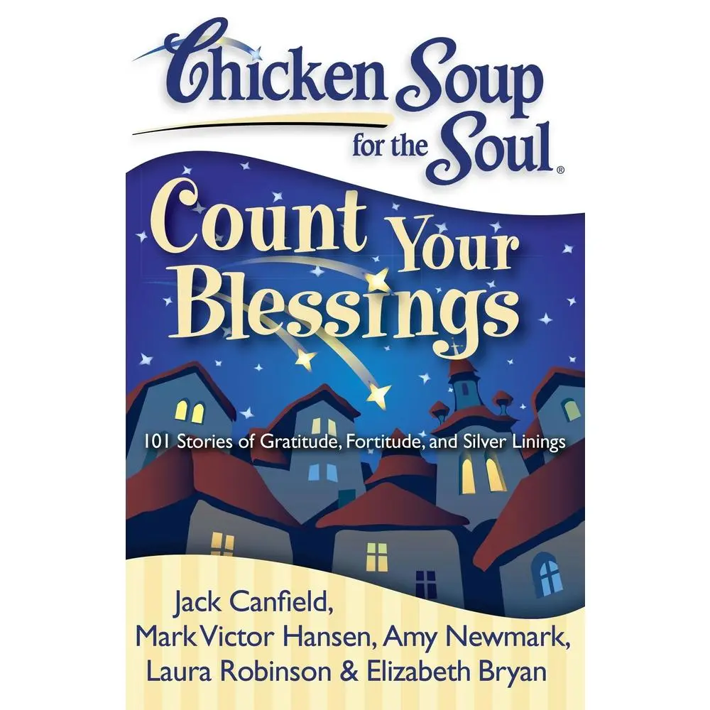 USED Book - Chicken Soup for the Soul: Count Your Blessings: 101 Stories of Gratitude, Fortitude, and Silver Linings by Canfield, Jack (Paperback) - english