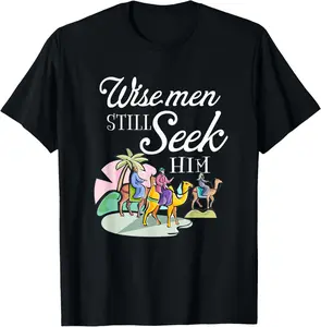 100% Cotton Ph Wise Men Still Seek Him Costume Christian Christmas Gift T-Shirt