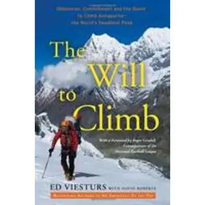 USED-The Will to Climb: Obsession and Commitment and the Quest to Climb Annapurna--The World's Deadliest Peak by Viesturs, Ed (Hardcover)