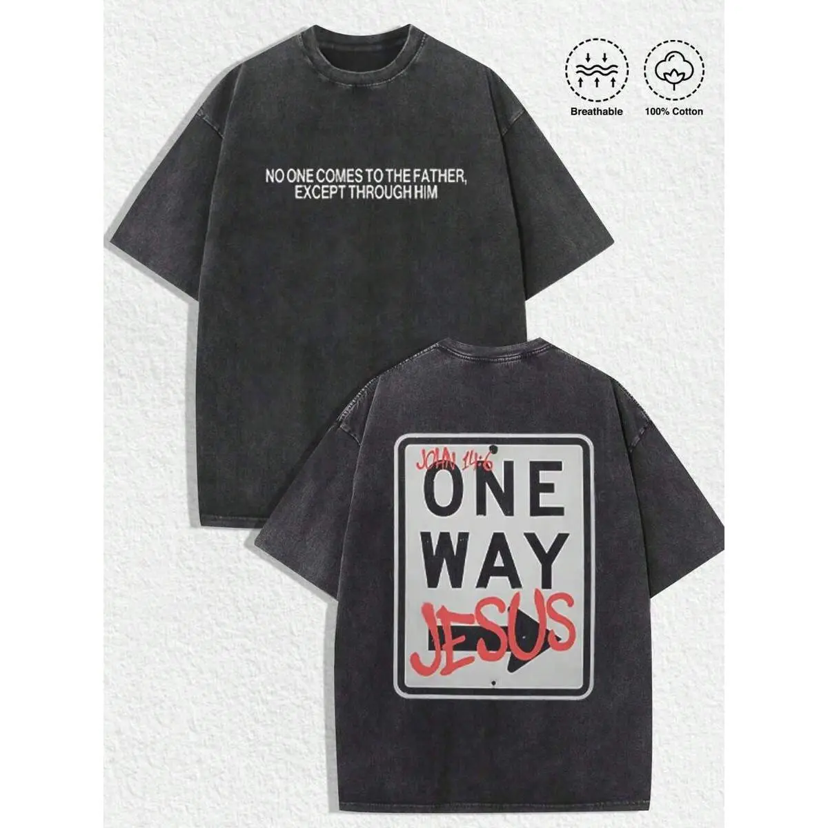 Christian "One Way Jesus" Graphic Tee:Washed Cotton Shirt With Front Biblical Text "NO ONE COMES TO THE FATHER, EXCEPT THROUGH HIM", Back "ONE WAY JESUS" Road Sign - Style Print, Retro Distressed Aesthetics.
