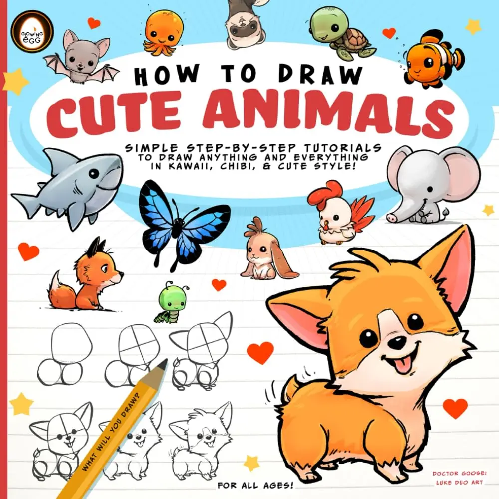 How to Draw Cute Animals : Simple Step-by-Step Tutorials to Draw Anything andEverything in Kawaii, Chibi, and Cute Style (How to Art)