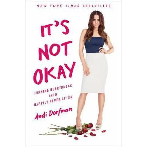 USED Book - It's Not Okay: Turning Heartbreak into Happily Never After by Andi Dorfman (Hardcover) - english
