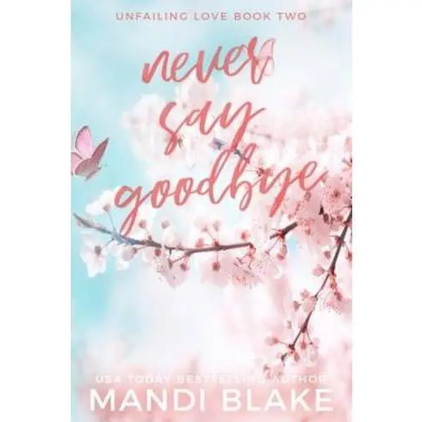 USED-Never Say Goodbye: A Small Town Christian Romance by Mandi Blake (Paperback)