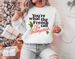 Les Incompetents Home Alone Sweatshirt/T-shirt/Hoodie, Funny Holiday Christmas Unisex Shirt, Sweatshirt, You're What The French Call