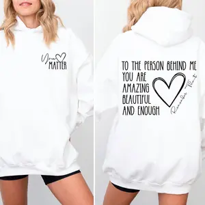 Dear Person Behind Me Hoodie, You Matter Hoodie, Mental Health Awareness Hoodie, Kindness Quote Hoodie, Inspirational Gift Hoodie