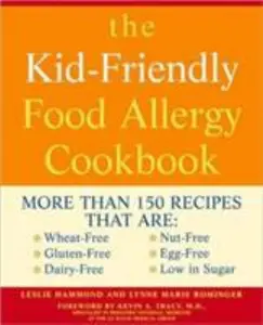 USED-Kid Friendly Food Allergy Cookbook: More Than 150 Recipes That Are Wheat-Free, Gluten-Free, Dairy Free, Nut Free, Egg Free, Low in Sugar by Lynn Rominger (Paperback)