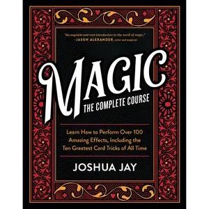 Magic: The Complete Course by Joshua Jay [Paperback Book]
