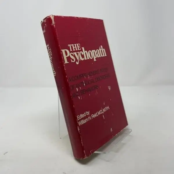 USED Book - The Psychopath: A Comprehensive Study of Antisocial Disorders and Behaviors by WILLIAM H. (EDITOR). REID (Hardcover) - english