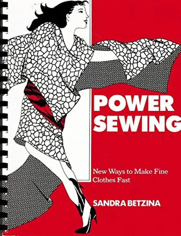 USED-Power Sewing : New Ways to Make Fine Clothes Fast by Sandra Betzina (Unknown)