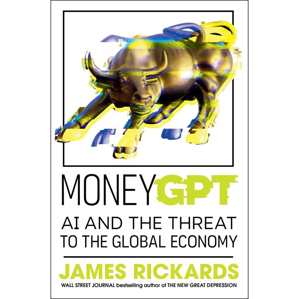 USED Book - Moneygpt: AI and the Threat to the Global Economy by Rickards, James (Hardcover) - english