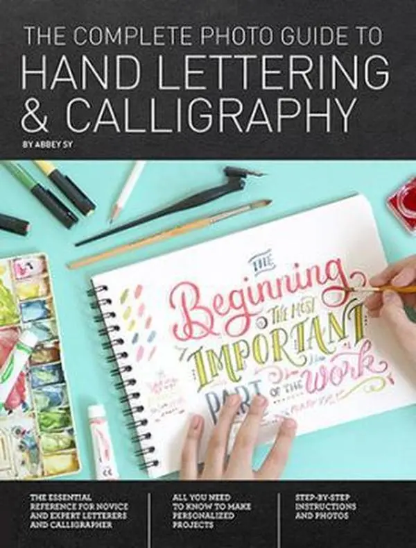 USED Book - The Complete Photo Guide to Hand Lettering and Calligraphy: The Essential Reference for Novice and Expert Letterers and Calligraphers by Sy, Abbey (Paperback) - english