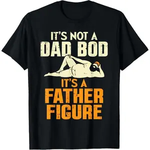 Men Gifts Not Dad Bod Its A Father Figure Funny Fathers Day Daddy Papa T-Shirt Casual Menswear&Short Sleeve       Weekend Holiday Vacation