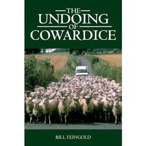 USED-The Undoing of Cowardice by Feingold, Bill (Paperback)