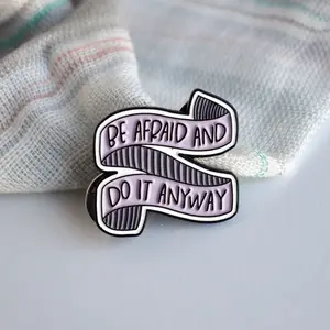 Be Afraid and Do It Anyway Pin