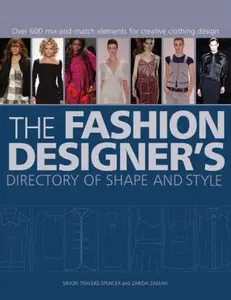 USED-The Fashion Designer's Directory of Shape and Style: Over 500 Mix-and-Match Elements for Creative Clothing Design by Simon Travers-spencer (Paperback)
