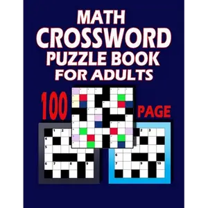 100 Page Math Crossword Puzzle Book For Adults: This Book Can Make Your Brain Sharper - Paperback