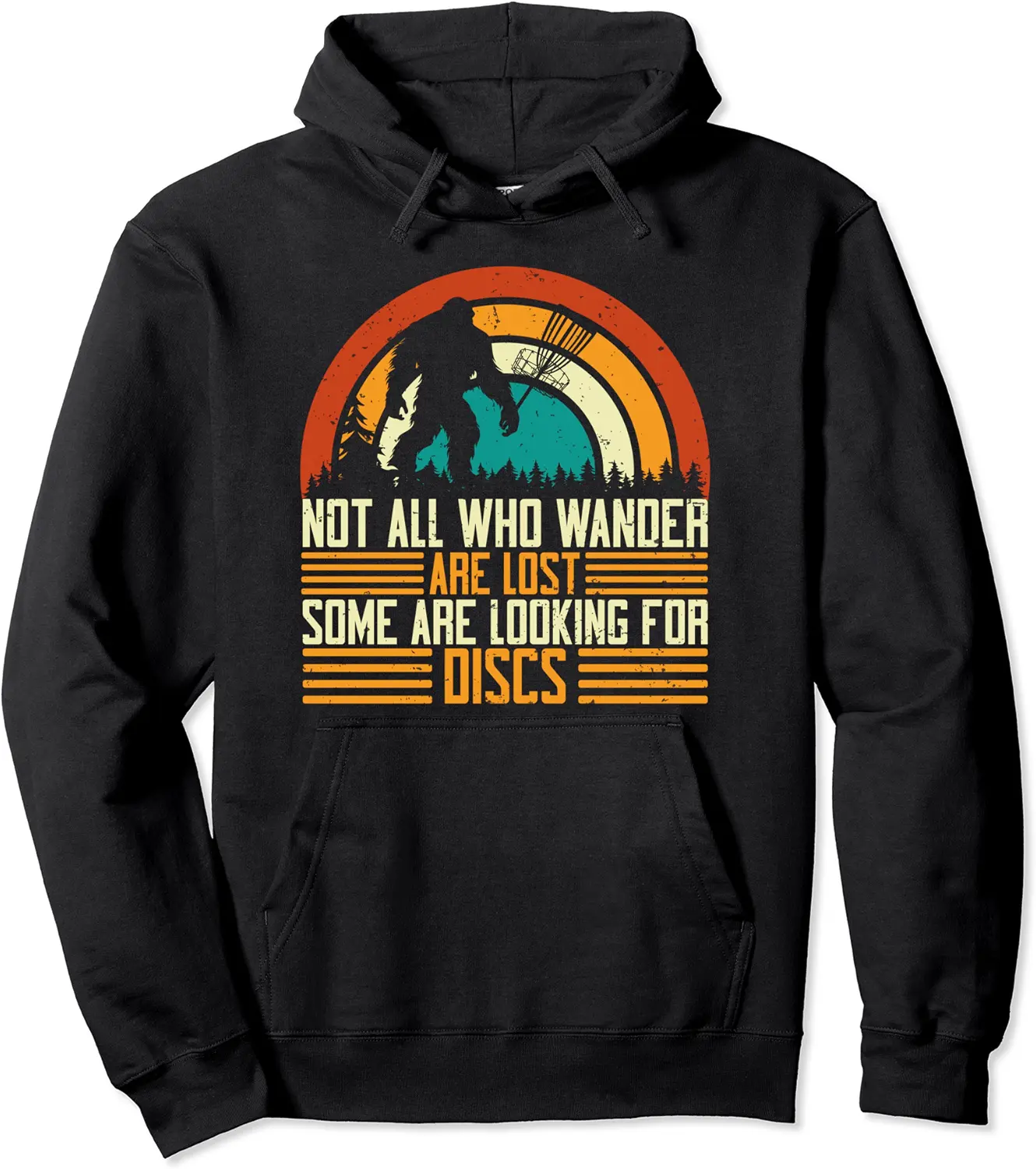 Not All Who Wander Are Lost Disc Golf Bigfoot Sasquatch Pullover Hoodie - Lydiagarcia Shop 45B0CXNK5MFG