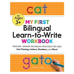My First Bilingual Learn-to-Write Workbook: English-Spanish Bilingual Practice for Kids: Line Tracing, Letters, Numbers, and More! (My First Preschool Skills Workbooks)