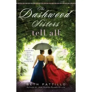 USED-The Dashwood Sisters Tell All by Beth Pattillo (Paperback)