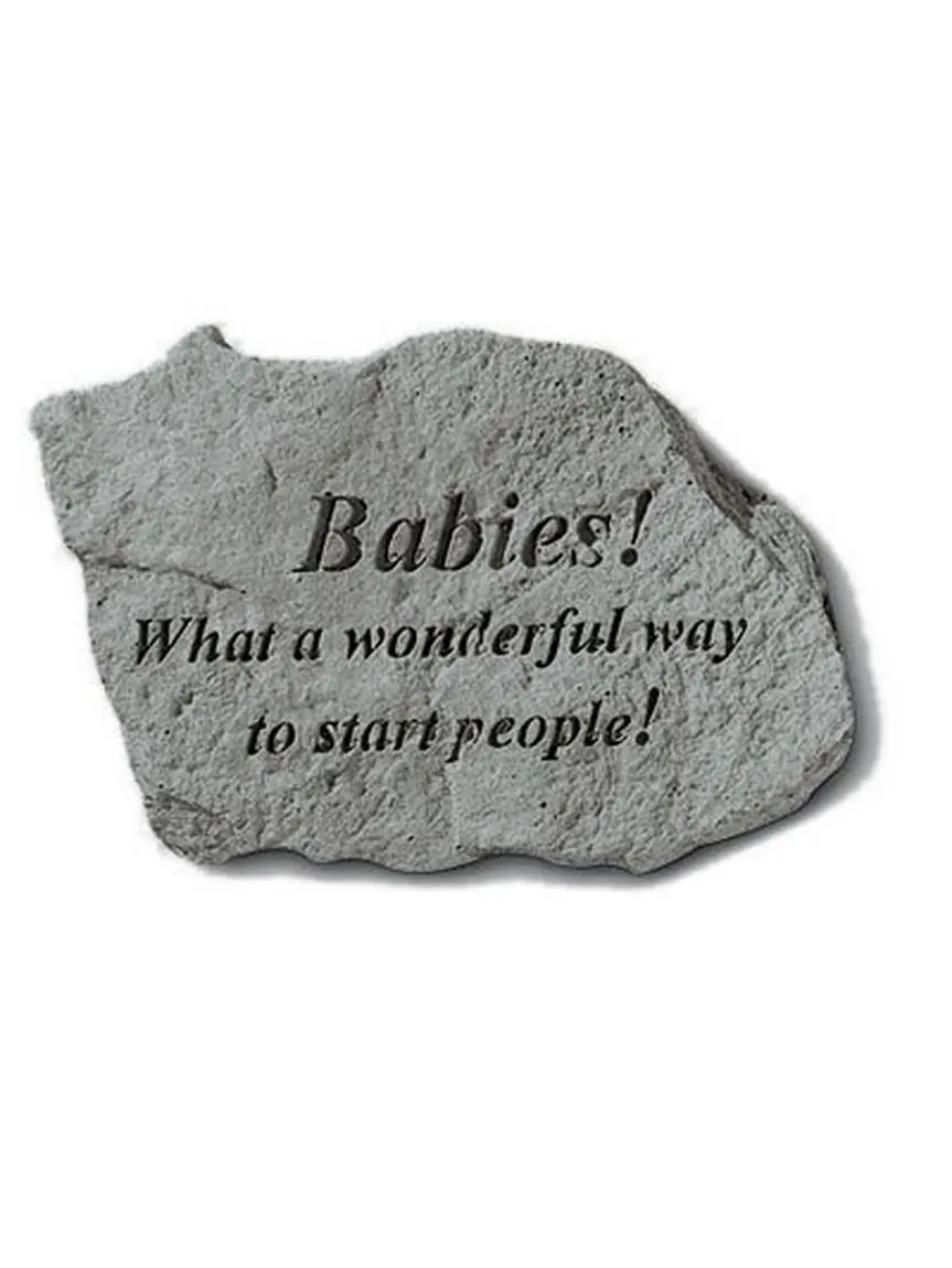Kay Berry Inc. Engraved Text Stone Garden Accent, Natural Look Decorative Piece, 5x3.25" (5 Inches x 3.25 Inches) - "Babies-What A Wonderful Way To Start People"