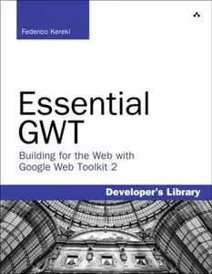 USED-Essential GWT: Building for the Web with Google Web Toolkit 2 by Kereki, Federico (Paperback)
