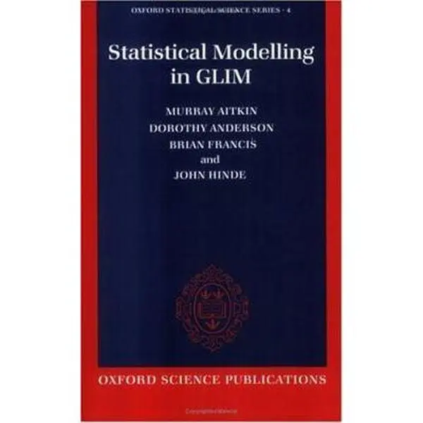 USED-Statistical Modelling in GLIM (Oxford Statistical Science Series) by Murray Aitkin (Paperback)