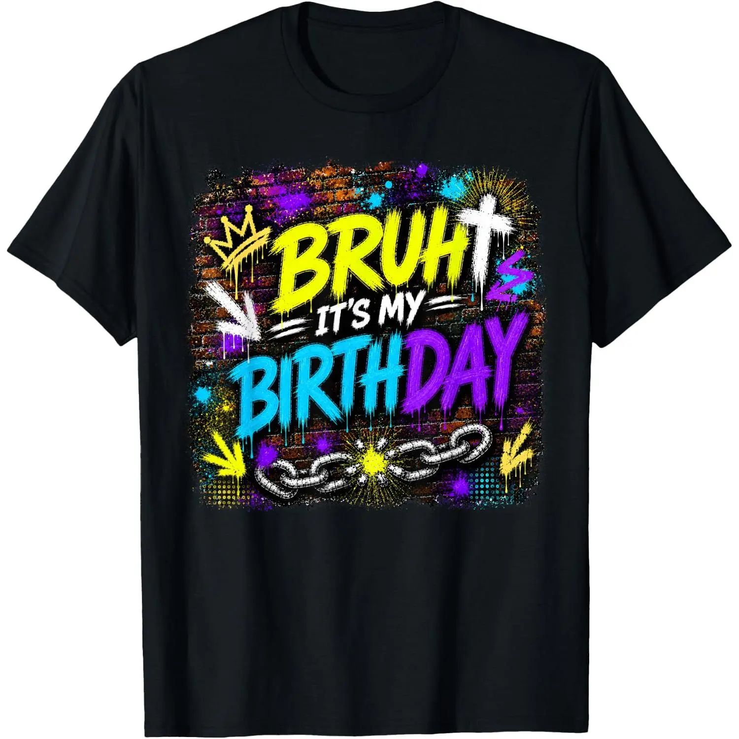 100%cotton Bruh It's My Birthday Colorful Drip Graffiti Wall Teen T-Shirt