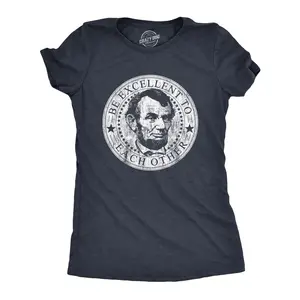 Womens Be Excellent to Each Other T Shirt Funny Abe Lincoln President Graphic Novelty Tee Funny Womens T Shirts Cute Vintage Fashion Casual Ladies T-Shirt Gift Funny Movie Top Women's Novelty Tees Navy