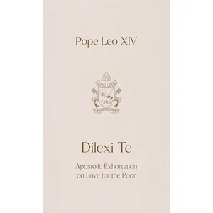 Dilexi Te: Apostolic Exhortation on Love for the Poor