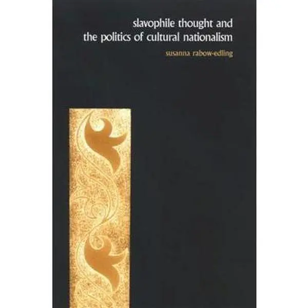 USED-Slavophile Thought and the Politics of Cultural Nationalism by Rabow-Edling, Susanna (Hardcover)