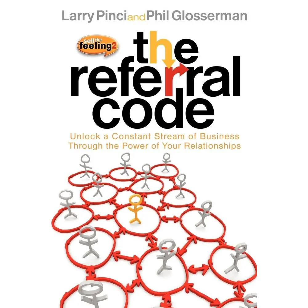 USED Book - The Referral Code: Unlock a Constant Stream of Business Through the Power of Your Relationships by Pinci, Larry (Paperback) - english