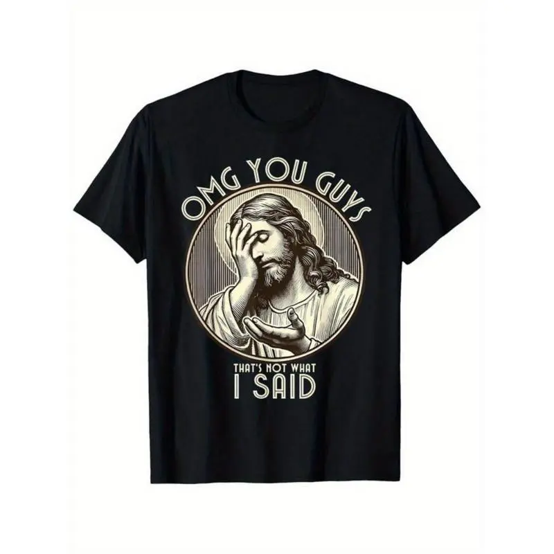 Summer t Shirts OMG You Guys I Never Said That Shirt Funny Sarcastic Quote T-Shirt% Cotton