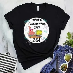 Whats Funnier Than 24 25  .  T-Shirt