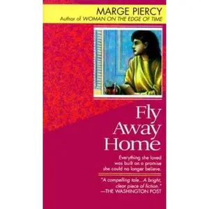 USED-Fly Away Home by Marge Piercy (Unknown)