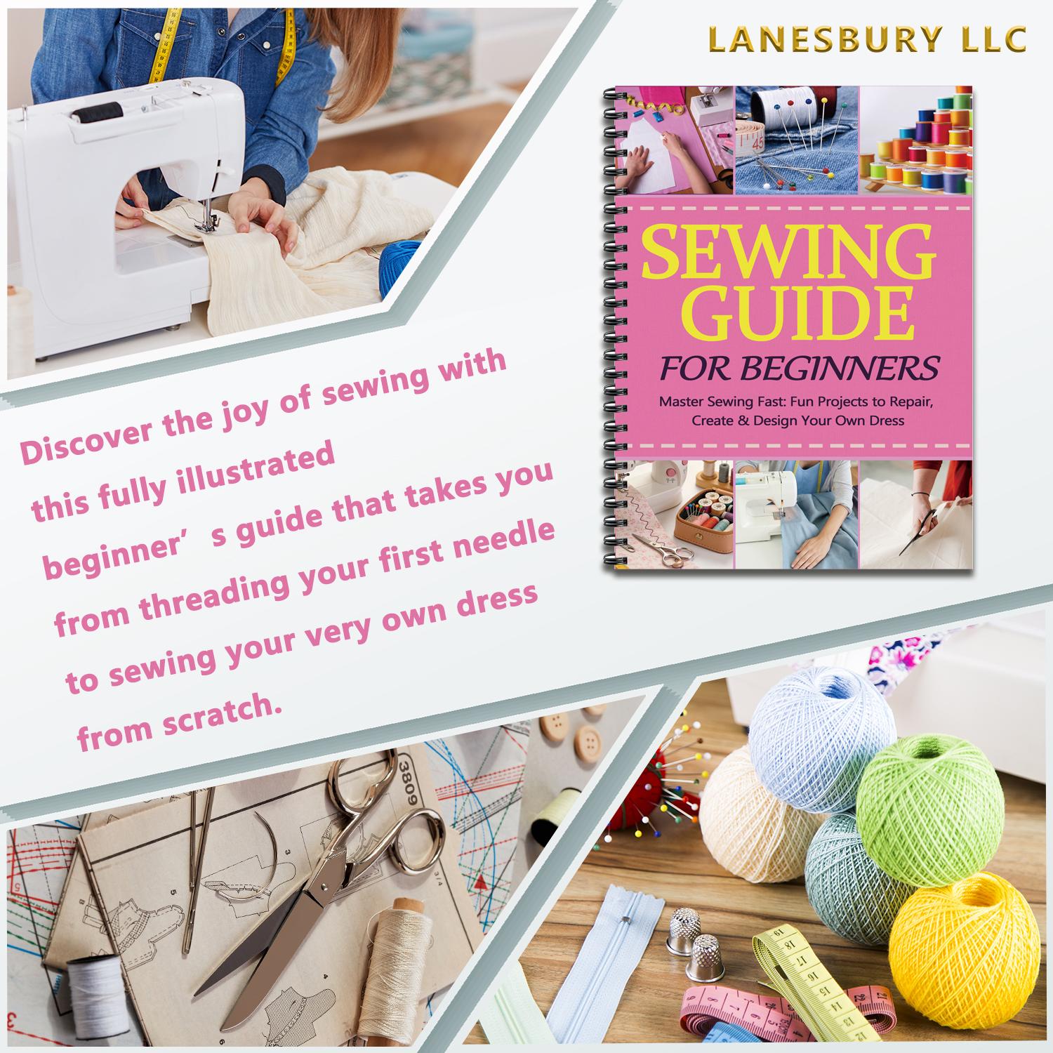 SEWING BIBLE FOR BEGINNERS: Master Sewing Fast, 30 Fun Projects to Repair, Create & Design Your Own Dress