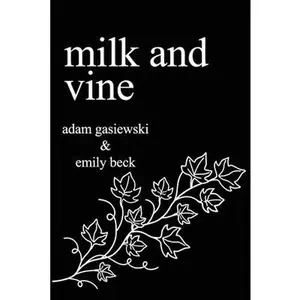 USED-Milk and Vine: Inspirational Quotes From Classic Vines by Beck, Emily (Paperback)
