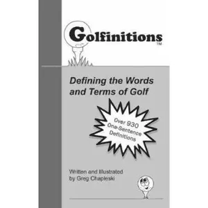 USED-Golfinitions: Defining the Words and Terms of Golf by Greg Chapleski (Paperback)